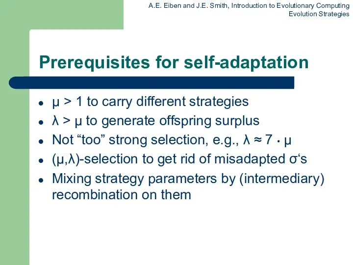 Prerequisites for self-adaptation μ > 1 to carry different strategies λ