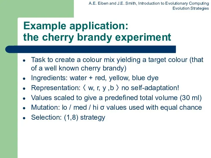 Example application: the cherry brandy experiment Task to create a colour