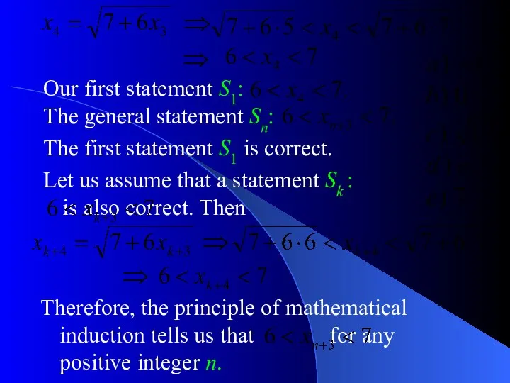 Therefore, the principle of mathematical induction tells us that for any