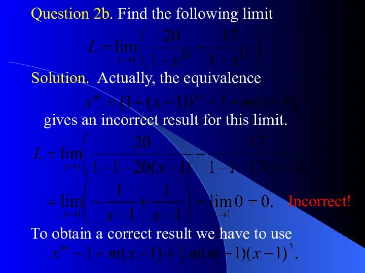 Question 2b. Find the following limit Solution. Actually, the equivalence gives