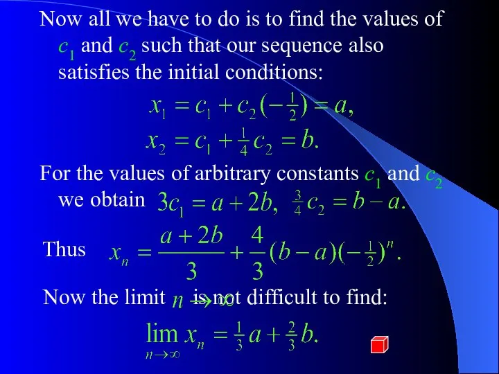 Thus For the values of arbitrary constants c1 and c2 we