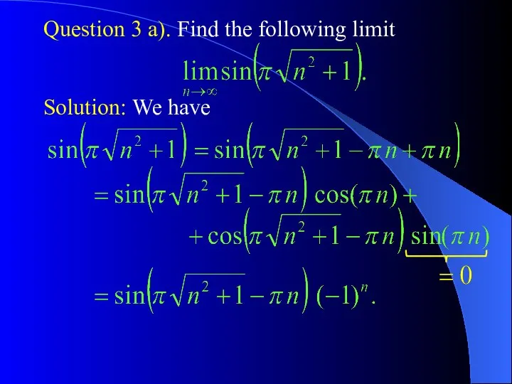 Question 3 a). Find the following limit Solution: We have
