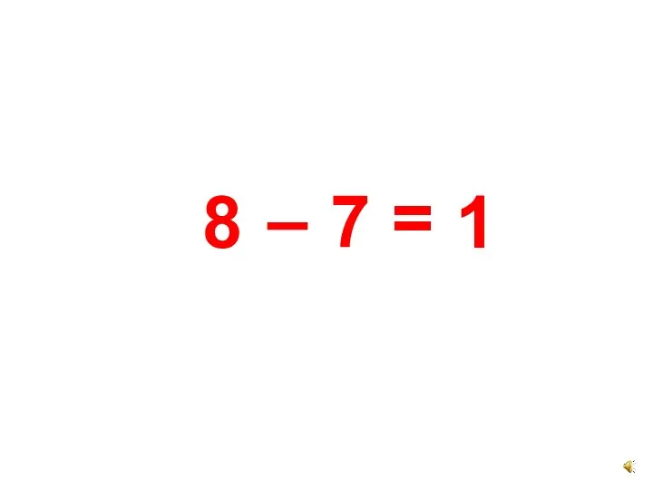 1! 8 7 = – 1