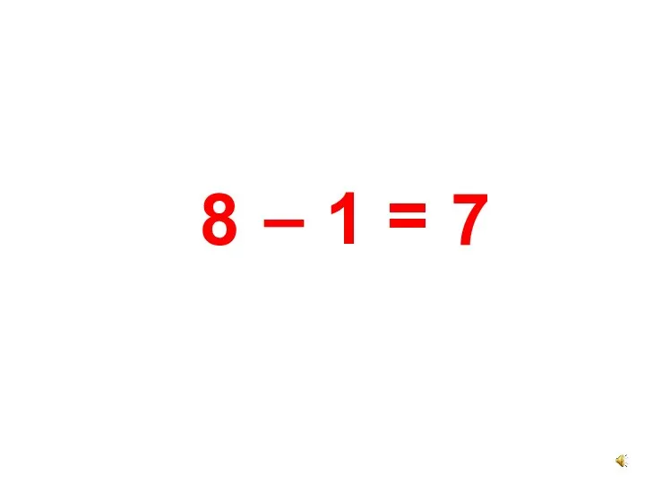 1! 8 1 = – 7