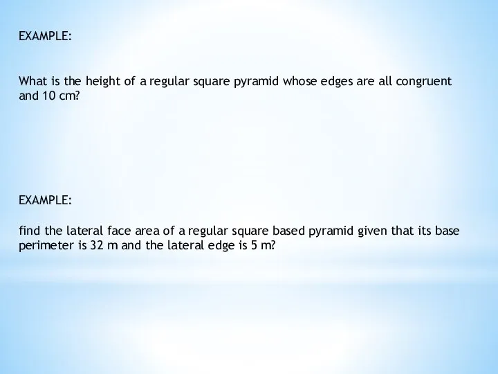 EXAMPLE: What is the height of a regular square pyramid whose