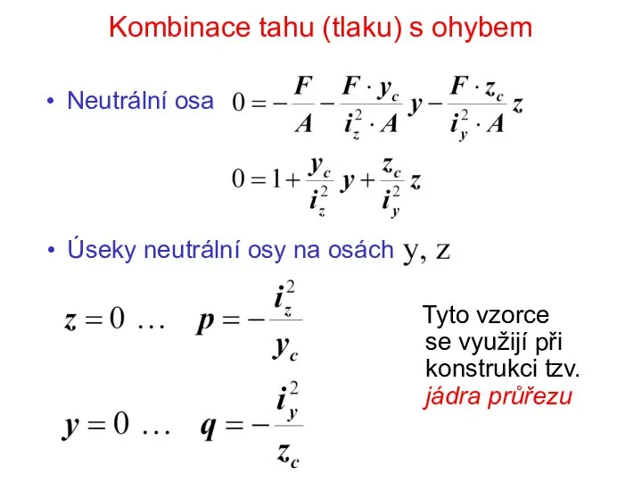 Kombinace tahu (tlaku) s ohybem Neutrální osa Úseky neutrální osy na