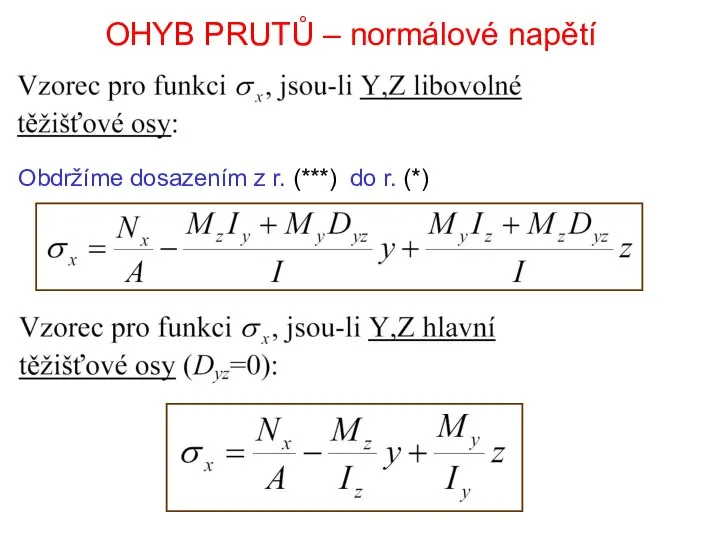 OHYB PRUTŮ – normálové napětí Obdržíme dosazením z r. (***) do r. (*)