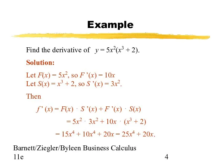 Barnett/Ziegler/Byleen Business Calculus 11e Example Find the derivative of y =