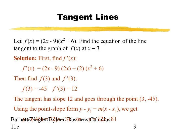 Barnett/Ziegler/Byleen Business Calculus 11e Tangent Lines Let f (x) = (2x