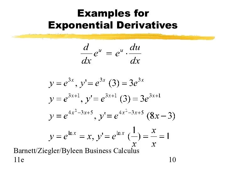 Barnett/Ziegler/Byleen Business Calculus 11e Examples for Exponential Derivatives