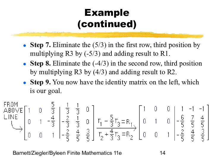 Barnett/Ziegler/Byleen Finite Mathematics 11e Example (continued) Step 7. Eliminate the (5/3)
