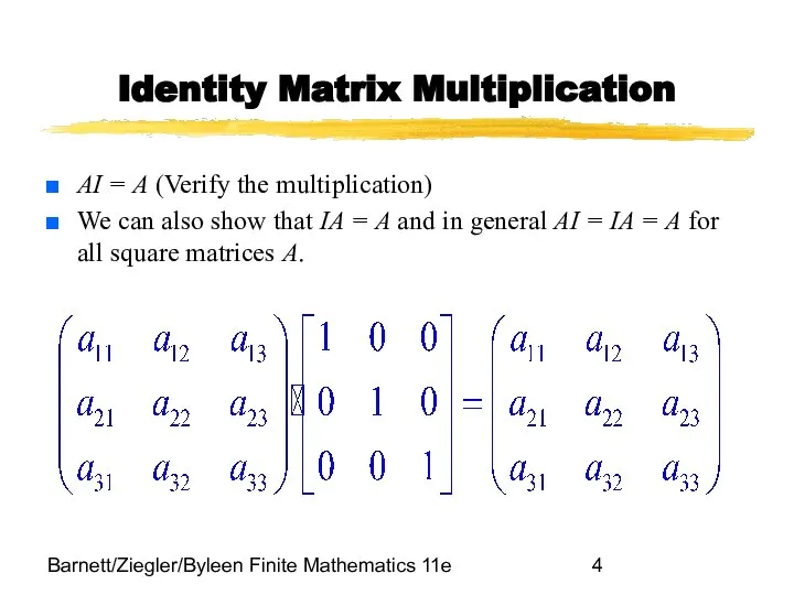 Barnett/Ziegler/Byleen Finite Mathematics 11e Identity Matrix Multiplication AI = A (Verify