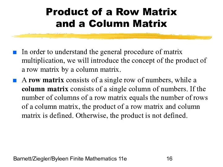 Barnett/Ziegler/Byleen Finite Mathematics 11e Product of a Row Matrix and a