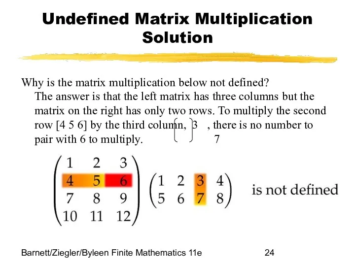 Barnett/Ziegler/Byleen Finite Mathematics 11e Undefined Matrix Multiplication Solution Why is the
