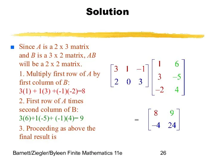 Barnett/Ziegler/Byleen Finite Mathematics 11e Solution Since A is a 2 x