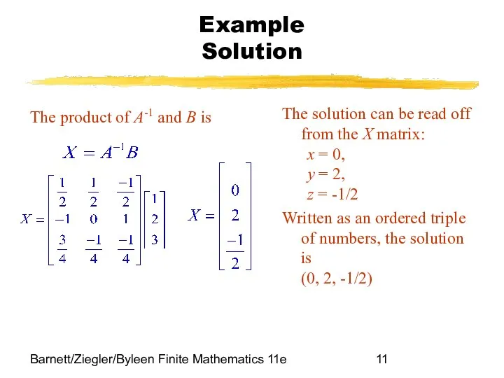 Barnett/Ziegler/Byleen Finite Mathematics 11e Example Solution The product of A-1 and