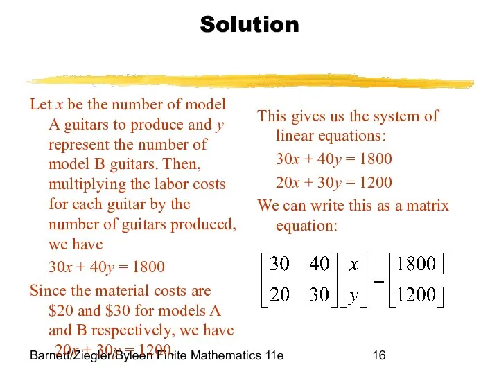 Barnett/Ziegler/Byleen Finite Mathematics 11e Solution Let x be the number of