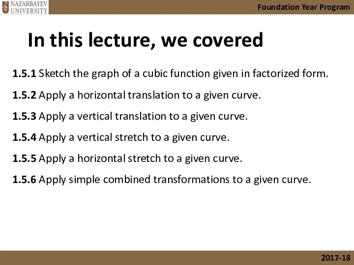 In this lecture, we covered 1.5.1 Sketch the graph of a