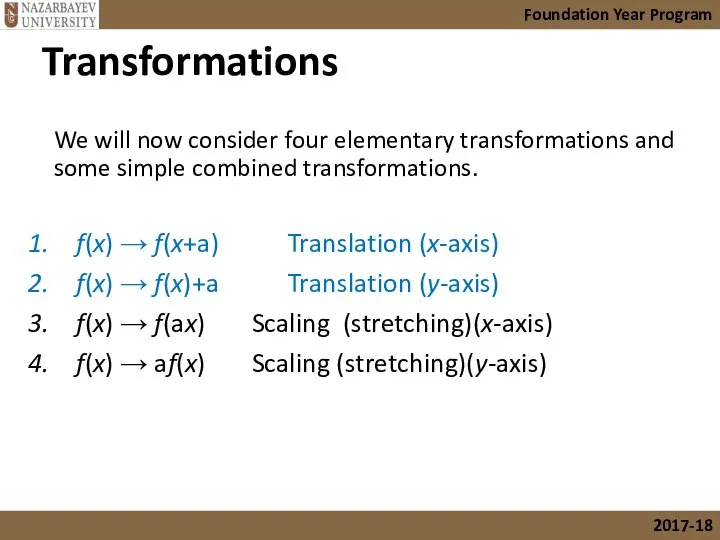 Foundation Year Program 2017-18 Transformations We will now consider four elementary