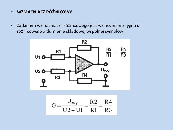 WZMACNIACZ RÓŻNICOWY Zadaniem wzmacniacza różnicowego jest wzmocnienie sygnału różnicowego a tłumienie składowej wspólnej sygnałów