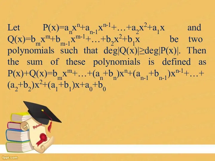 Let P(x)=anxn+an-1xn-1+…+a2x2+a1x and Q(x)=bmxm+bm-1xm-1+…+b2x2+b1x be two polynomials such that deg|Q(x)|≥deg|P(x)|. Then