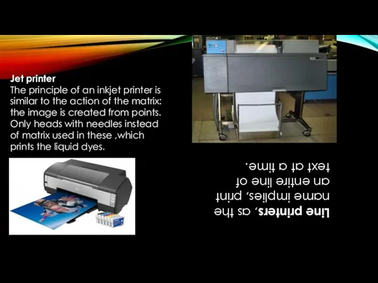 Jet printer The principle of an inkjet printer is similar to