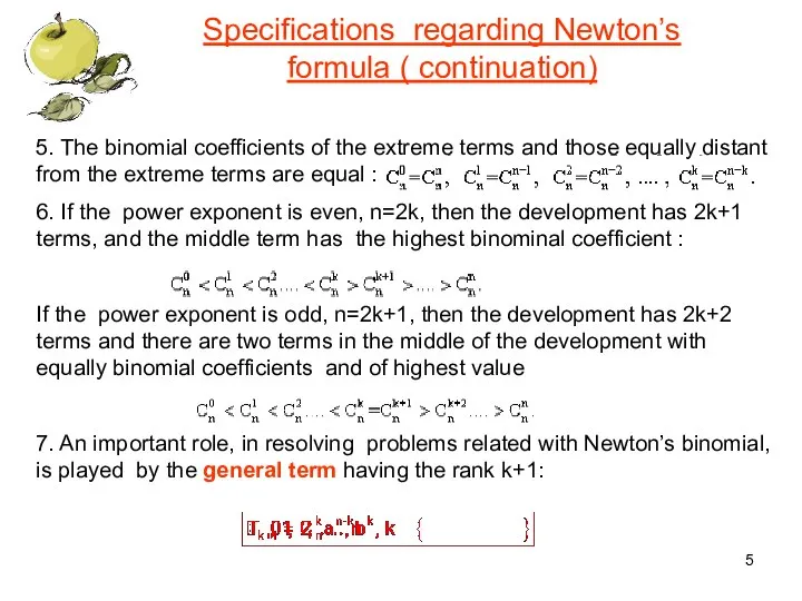 5. The binomial coefficients of the extreme terms and those equally