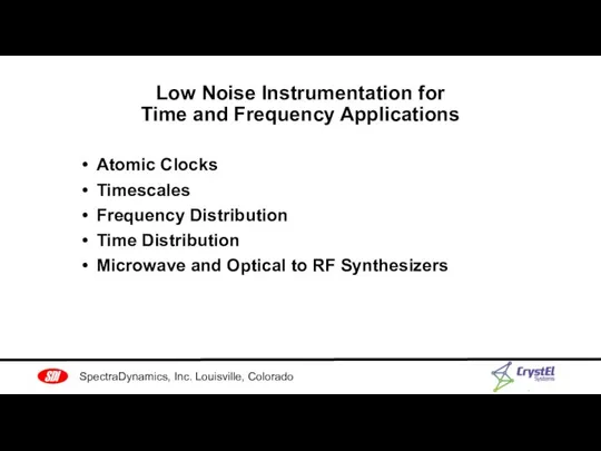 Low Noise Instrumentation for Time and Frequency Applications Atomic Clocks Timescales