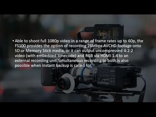 Able to shoot full 1080p video in a range of frame