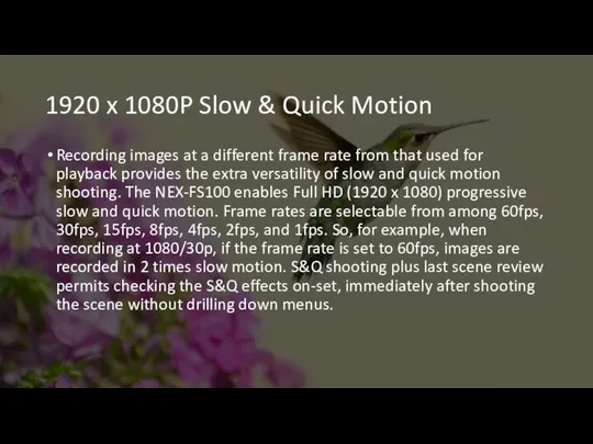 1920 x 1080P Slow & Quick Motion Recording images at a