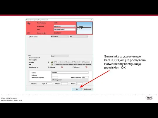 Suwmiarka z przesyłem po kablu USB jest już podłączona. Potwierdzamy konfigurację przyciskiem OK