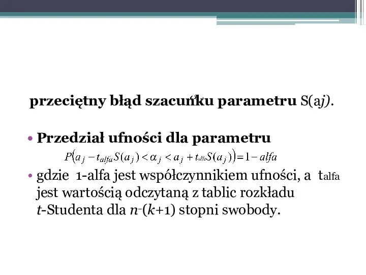 przeciętny błąd szacunku parametru S(aj). Przedział ufności dla parametru gdzie 1-alfa