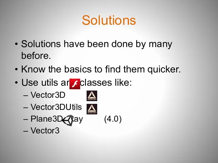 Solutions Solutions have been done by many before. Know the basics