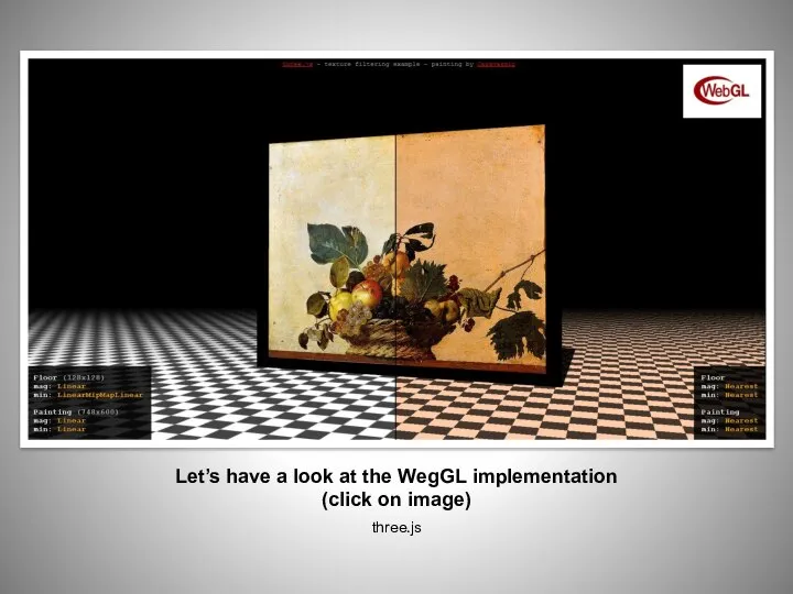 Let’s have a look at the WegGL implementation (click on image) three.js