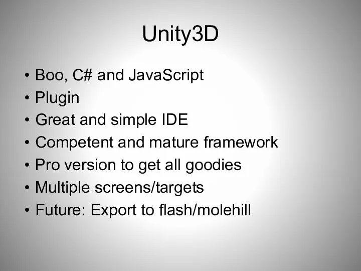 Unity3D Boo, C# and JavaScript Plugin Great and simple IDE Competent