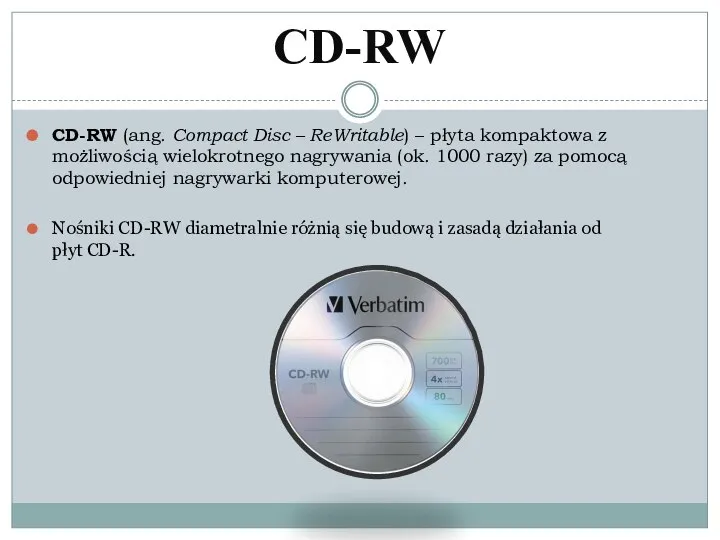 CD-RW CD-RW (ang. Compact Disc – ReWritable) – płyta kompaktowa z