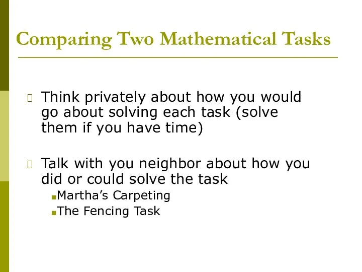 Comparing Two Mathematical Tasks Think privately about how you would go