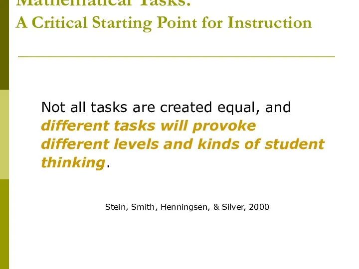 Mathematical Tasks: A Critical Starting Point for Instruction Not all tasks