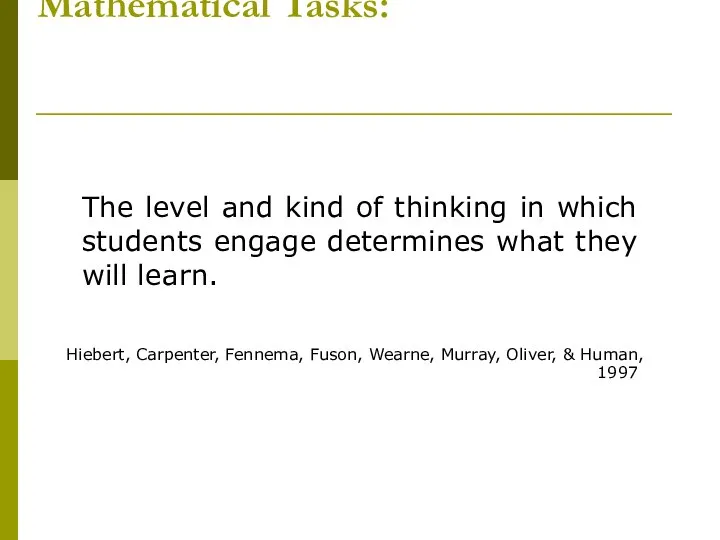 Mathematical Tasks: The level and kind of thinking in which students