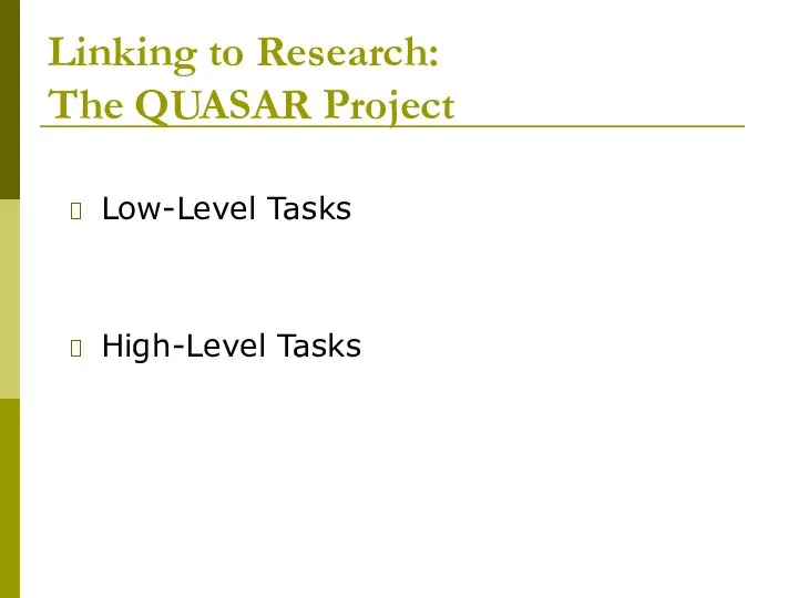 Linking to Research: The QUASAR Project Low-Level Tasks High-Level Tasks