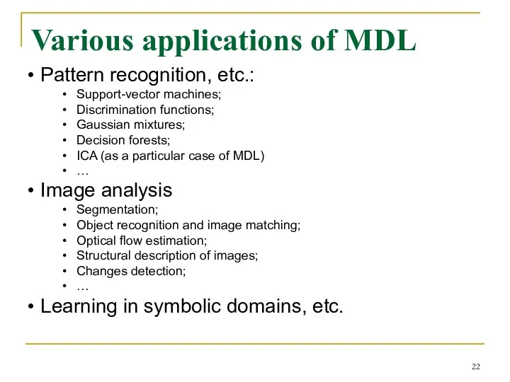 Pattern recognition, etc.: Support-vector machines; Discrimination functions; Gaussian mixtures; Decision forests;