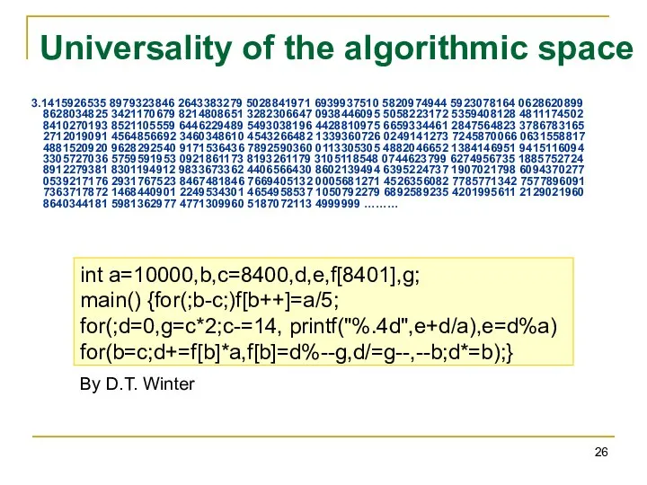Universality of the algorithmic space 3.1415926535 8979323846 2643383279 5028841971 6939937510 5820974944