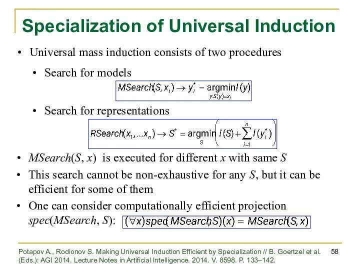 Specialization of Universal Induction MSearch(S, x) is executed for different x