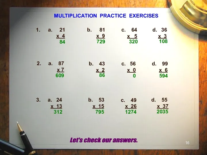 MULTIPLICATION PRACTICE EXERCISES a. 21 x 4 81 x 9 c.