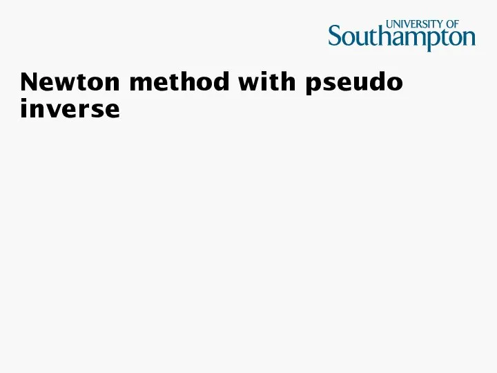 Newton method with pseudo inverse