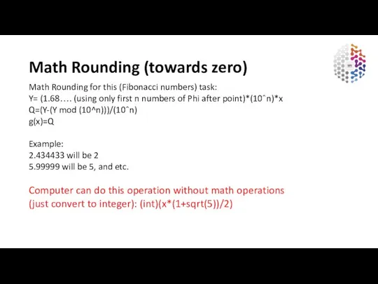 Math Rounding (towards zero) Math Rounding for this (Fibonacci numbers) task: