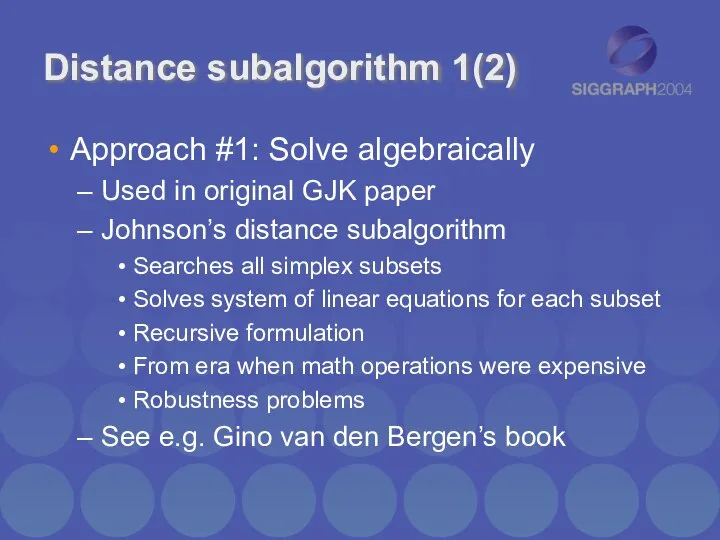 Distance subalgorithm 1(2) Approach #1: Solve algebraically Used in original GJK