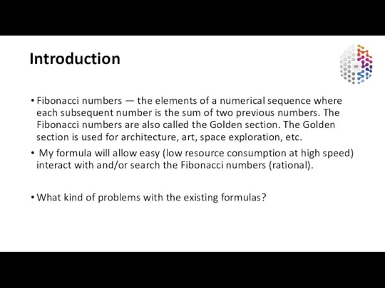 Introduction Fibonacci numbers — the elements of a numerical sequence where