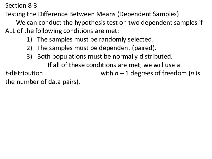 Section 8-3 Testing the Difference Between Means (Dependent Samples) We can