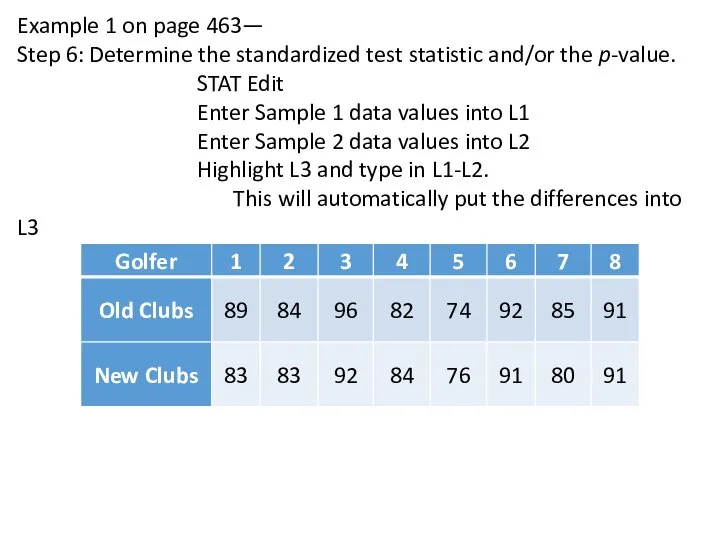 Example 1 on page 463— Step 6: Determine the standardized test